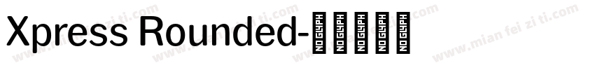 Xpress Rounded字体转换